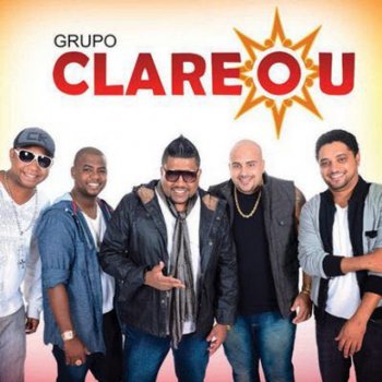 Grupo Clareou Tô Louco - Ao Vivo