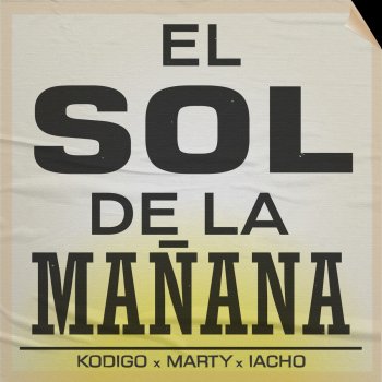 Kodigo feat. Iacho & Marty El Sol de la Mañana (feat. Marty y Iacho)
