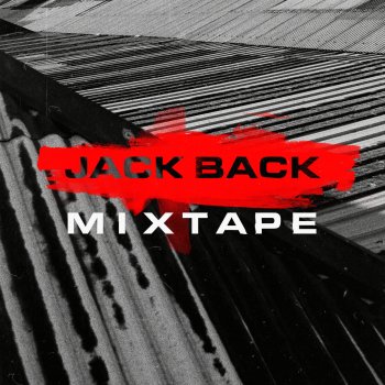 Jack Back What 2 Say - Mixed