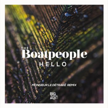 The Boatpeople Hello (Monsieur Le Détraké Remix)
