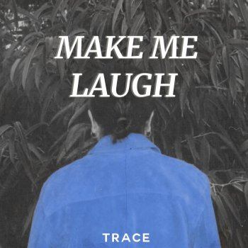 TRACE Make Me Laugh