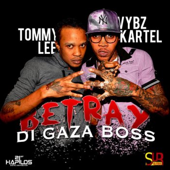 Vybz Kartel feat. Tommy Lee Betray Di Gaza Boss
