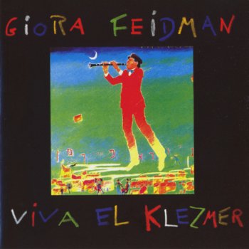 Giora Feidman To Giora - the Klezmer
