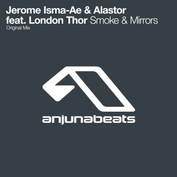 Jerome Isma-Ae feat. Alastor & London Thor Smoke & Mirrors