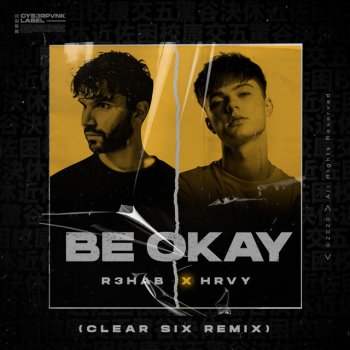 R3HAB feat. HRVY & Clear Six Be Okay (with HRVY) - Clear Six Remix