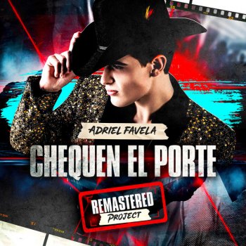 Adriel Favela Chequen el Porte - Remastered