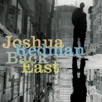 Joshua Redman East of the Sun (and West of the Moon)