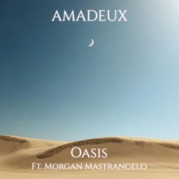AmaDeux Oasis (feat. Morgan Mastrangelo)