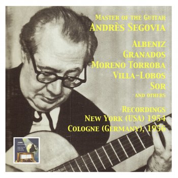 Andrés Segovia Suite espanola No. 1, Op. 47: I. Granada (Serenata)