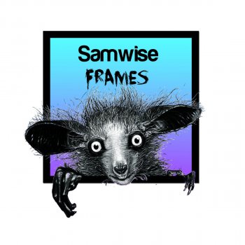 Samwise Frames (Terry Whyte Remix)
