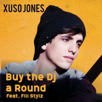 Xuso Jones feat. Flii Stylz Buy the DJ a Round