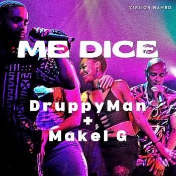 DruppyMan feat. Makel G Me Dice (Versión Mambo)