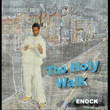 Enock The Holy Walk