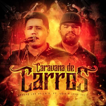 Grupo Los de la O feat. Luis R Conriquez Caravana de Carros