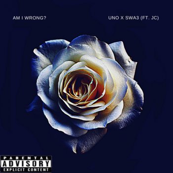 Uno feat. Swa3 JC Am I Wrong?