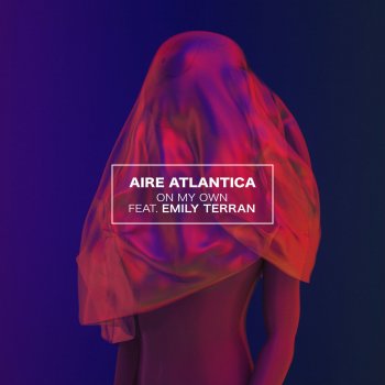 Aire Atlantica feat. Emily Terran On My Own