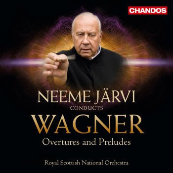 Neeme Järvi feat. Royal Scottish National Orchestra Die Meistersinger von Nürnberg (The Mastersingers of Nuremberg), Act I: Prelude