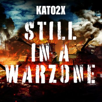 KATO2X Still In A Warzone