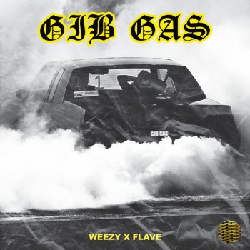 WEEZY feat. Flave Gib Gas