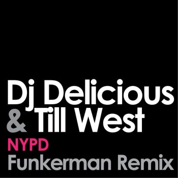 DJ Delicious feat. Till West Nypd (Alisson & Turner Remix)