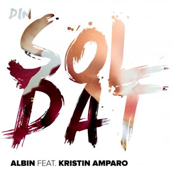 Albin feat. Kristin Amparo Din soldat