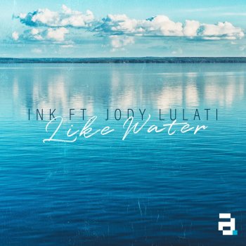 INK Like Water (feat. Jody Lulati)