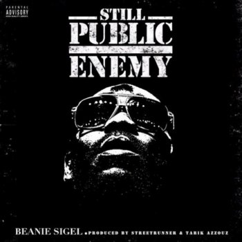Beanie Sigel Still Public Enemy
