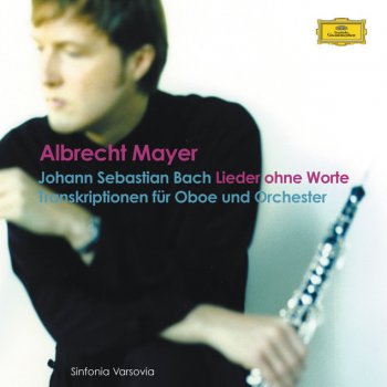 Johann Sebastian Bach, Albrecht Mayer & Sinfonia Varsovia Concerto For Oboe And Orchestra A-Major BWV 1055: 3. Movement: Allegro ma non tanto