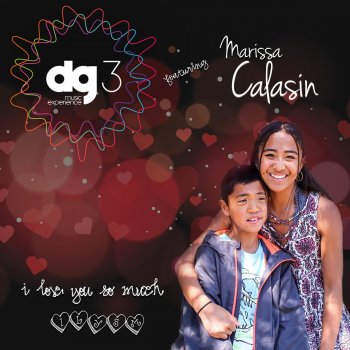 dg3 Music Experience feat. Marissa Calasin I Love You So Much
