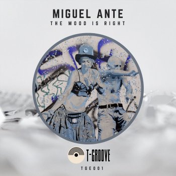 Miguel Ante The Mood Is Right
