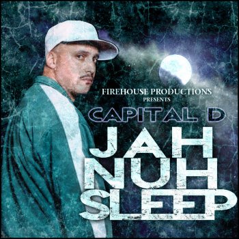 Capital D Jah Nuh Sleep