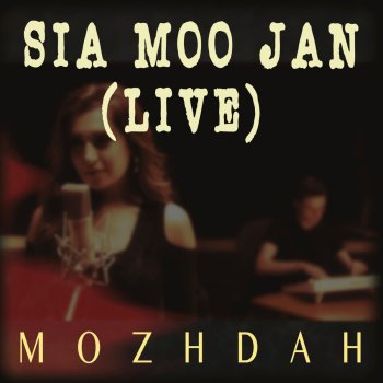 Mozhdah Sia Moo Jan (Live)