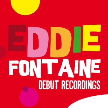 Eddie Fontaine Cool It Baby
