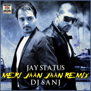 Jay Status feat. DJ Sanj Meri Jaan Jaan Remix