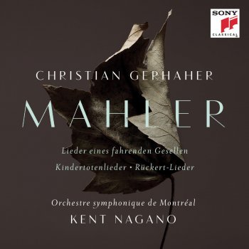 Kent Nagano, Christian Gerhaher & Orchestre symphonique de Montréal Lieder eines fahrenden Gesellen: Wenn mein Schatz Hochzeit macht