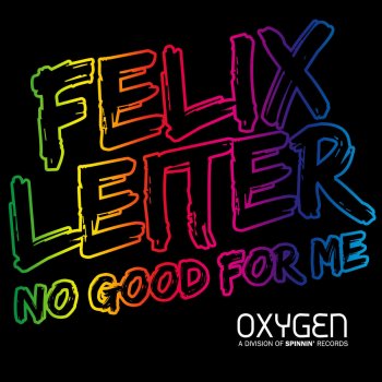 Felix Leiter No Good For Me (Original Mix)