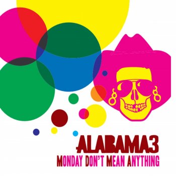 Alabama 3 feat. Jnr J Monday Don’t Mean Anything - Jnr J Remix