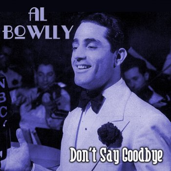 Al Bowlly Don't Say Goodbye