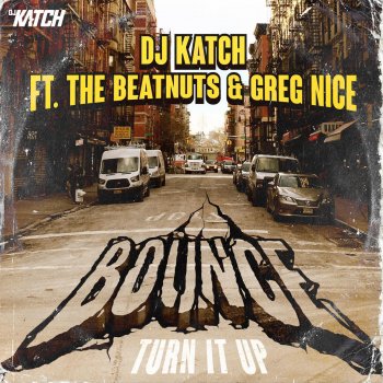 DJ Katch feat. The Beatnuts & Greg Nice Bounce (Turn It Up)