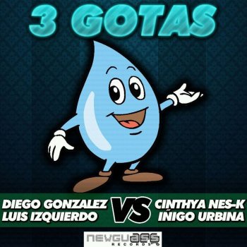 Diego Gonzalez, Luis Izquierdo & Cinthya Nes-K & inigo Urbina 3 Gotas