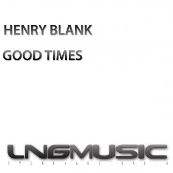 Henry Blank Good Times (Radio Mix)