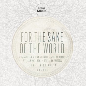 Bethel Live feat. Brian Johnson For the Sake of the World