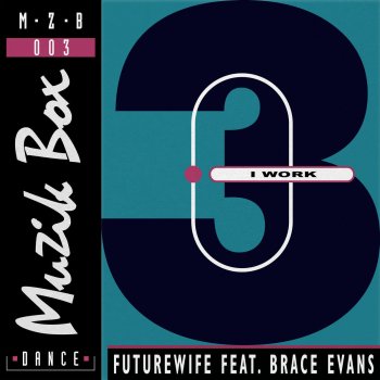 Futurewife, Brace & Poly-Math I Work (Polymath Remix)