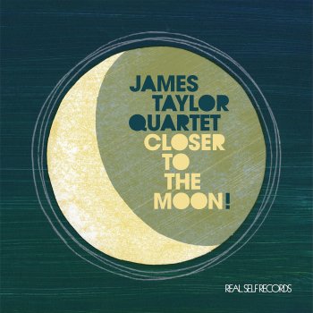 James Taylor Quartet Closer to the Moon