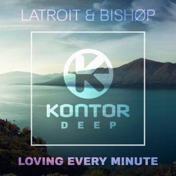 Latroit feat. BISHØP Loving Every Minute (Ghastly Remix)