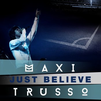 Maxi Trusso Just Believe