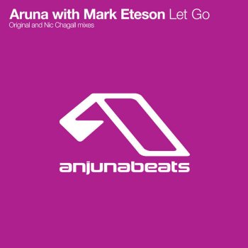 Aruna with Mark Eteson Let Go (Nic Chagall remix)