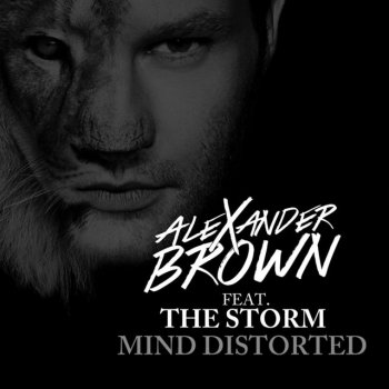 Alexander Brown feat. The Storm Mind Distorted - Alexander Brown Remix