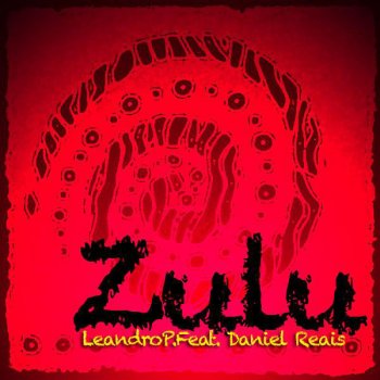 Leandro P, Zulus At Work & Maestro Daniel Reis Estorill - Zulu's At Work Time Version Mix