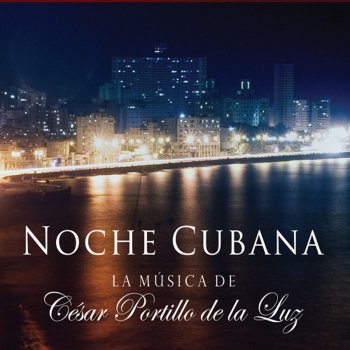 Cesar Portillo de la Luz Noche Cubana - Live